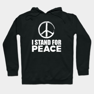 Peace - I stand for peace w Hoodie